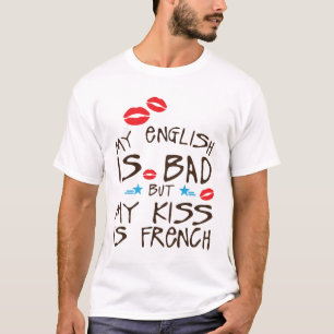 T-shirt citation my english bad kiss frensh humour drole l