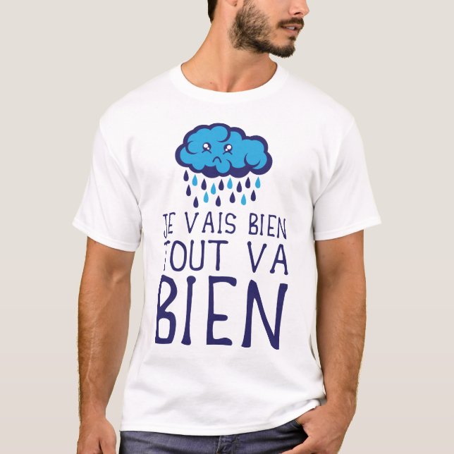 T-shirt citation nuage tout va bien humour triste deprime  (Devant)