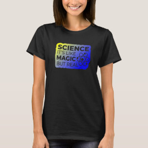 T-shirt Citation Perdue Science Comme Magie Mais Geek Réel