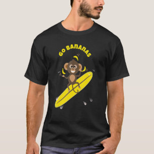 T-shirt Citation populaire Go Bananas Monkey Surfing