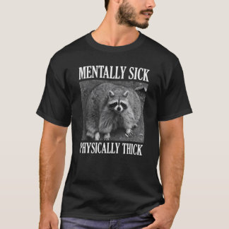 T-shirt Citation Raccoon Maladie Physique Épaisse