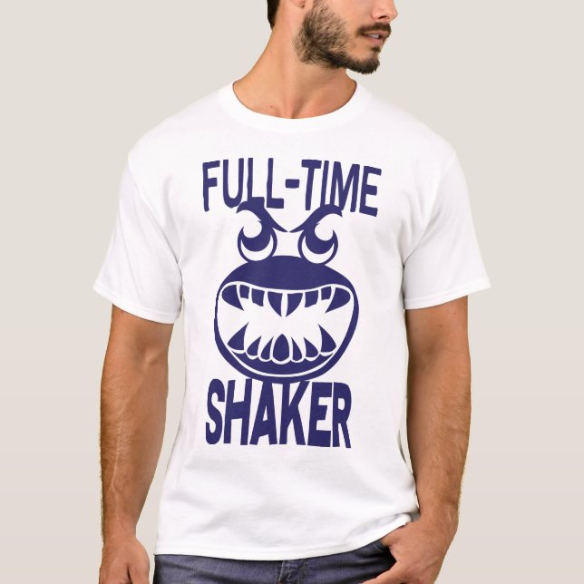 T-shirt citation raleur plein temps full time shaker humou (Devant)