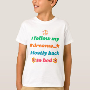 T-shirt Citation Rétro Drôle - Je Suis Mes Rêves Surtout e