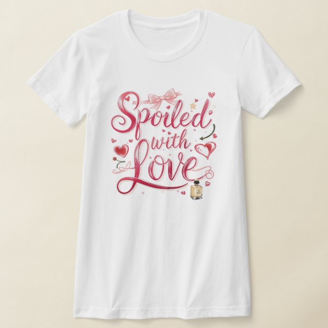 T-shirt Citation romantique "Gâtée par l'amour" (Poser)