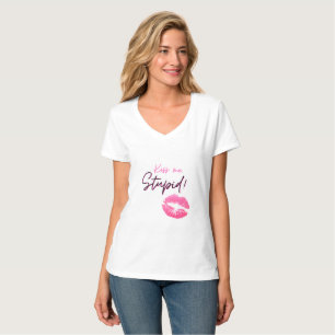 T-shirt Citation rose avec un baiser - Embrasse-moi, idiot