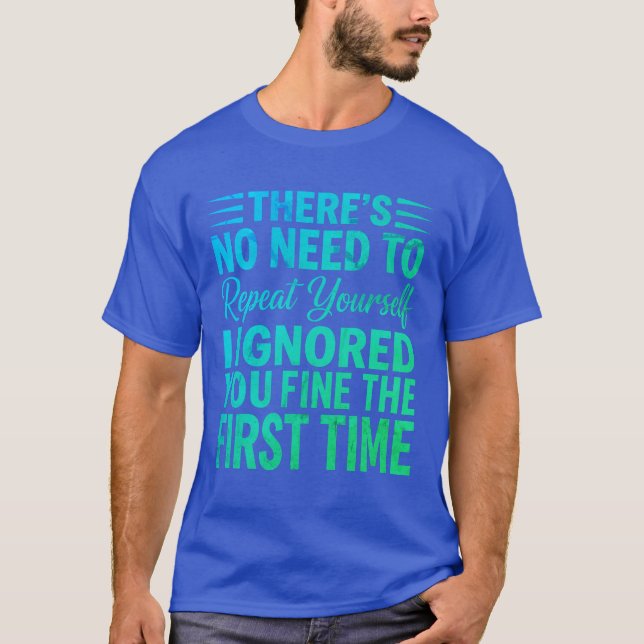 T-shirt Citation sarcastique drôle Je vous ai ignoré, ça m (Devant)