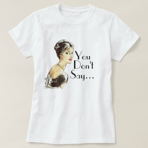 T-shirt Citation sarcastique d'une femme vintage rétro