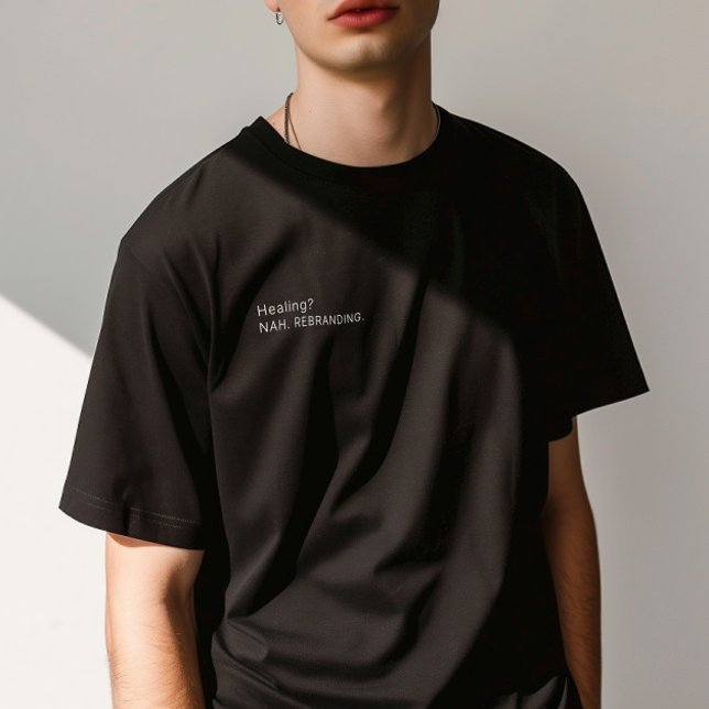 T-shirt Citation sarcastique "Guérir ? Non. Rebranding." H (Sarcastic Quote "Healing? Nah. Rebranding." Man T-Shirt)