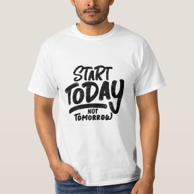T-shirt citation "start-today-not-future" (Devant)