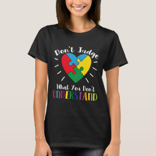 T-shirt Citation sur l’autisme Ne jugez pas ce que vous ne