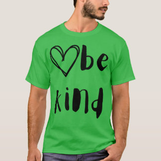 T-shirt Citation sur la gentillesse soyez gentil avec le c