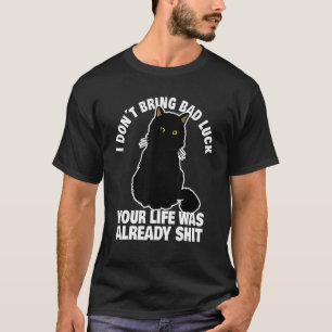 T-shirt citation sur la vie et un chat noir porte-malheur