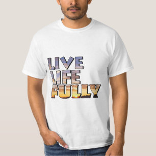 T-shirt Citation sur la vie pleinement