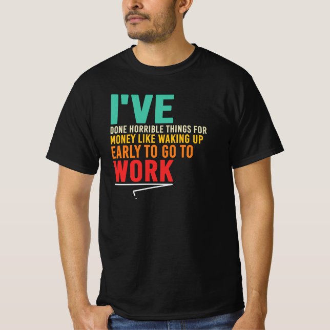 T-shirt Citation sur les Choses Horribles Faites Comme Se  (Devant)