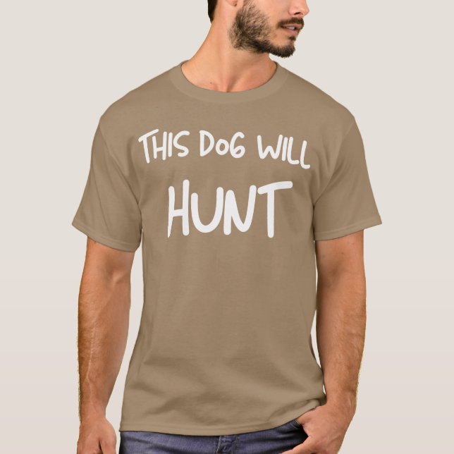 T-shirt Citation This Dog Will Hunt rétro (Devant)