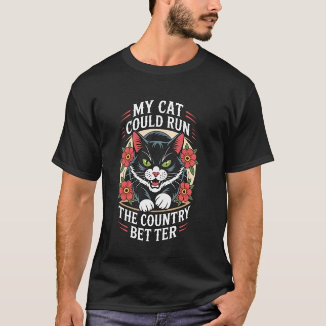 T-shirt Citation : Un Chat Pourrait Mieux Diriger Le Pays (Devant)