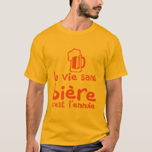 T-shirt citation vie biere alcool sans ennuie humour drole
