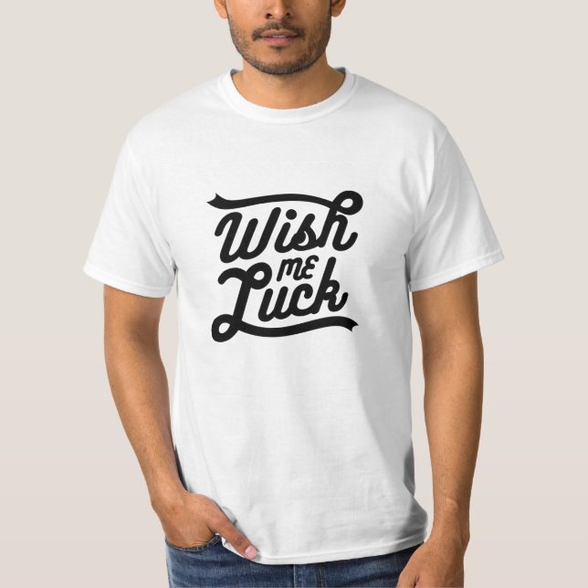 T-shirt Citation - Wish Me Luck - brillant (Devant)