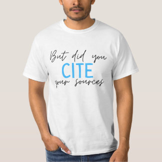 T-shirt Citations amusantes, mais avez-vous cité vos sourc