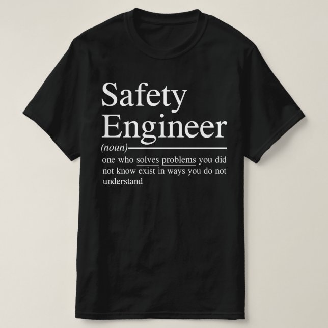 T-shirt citations amusantes pour Safety Engineer (Design devant)