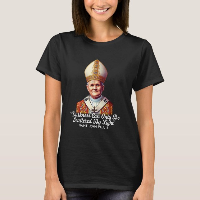 T-shirt Citations catholiques de saint Jean-Paul II 5 (Devant)