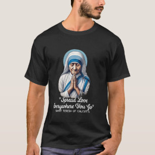 T-shirt Citations catholiques de Sainte Thérèse de Calcutt
