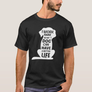 T-shirt Citations D'Amoureux Des Chiens - Je Travaille Dur