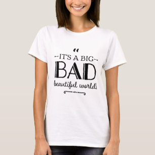 T-shirt Citations de Big Bad Beautiful World Sayings