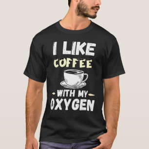T-shirt Citations De Café Et D'Oxygène J'Aime Le Café Avec