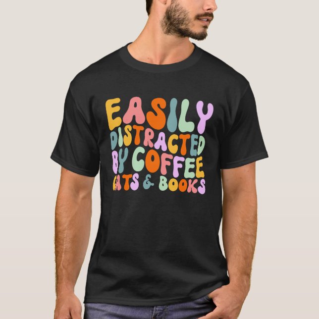 T-shirt Citations de chats facilement distraits par les ch (Devant)