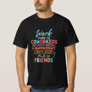 T-shirt Citations De Coworkers Amusants, Travail Fait Nous