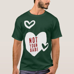 T-shirt Citations de féminisme pas votre bébé Cadeaux fémi