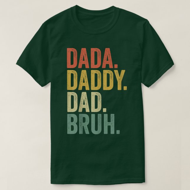 T-shirt Citations De fête des pères, Dada Papa Papa Bruh,  (Design devant)