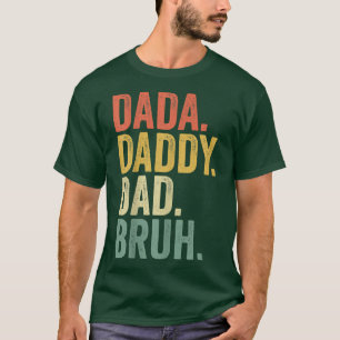 T-shirt Citations De fête des pères, Dada Papa Papa Bruh, 