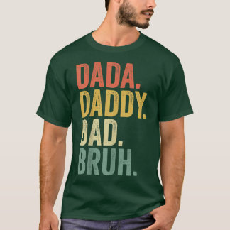 T-shirt Citations De fête des pères, Dada Papa Papa Bruh, 