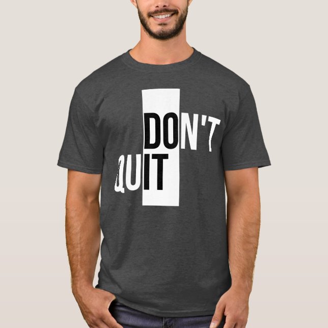 T-shirt Citations de motivation pour ne pas abandonner (Devant)