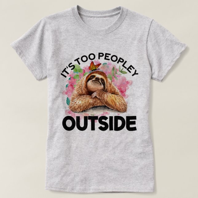 T-shirt Citations de Sloth C'est trop de gens en dehors du (Design devant)