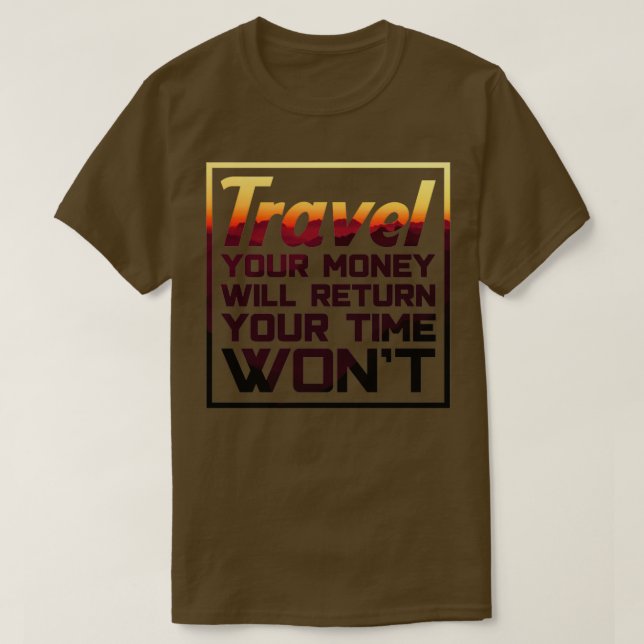 T-shirt Citations De Voyage Pour Voyager Votre Argent Vous (Design devant)