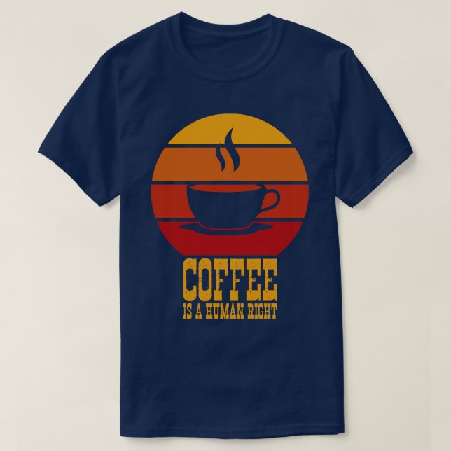 T-shirt Citations Drôle De Café Le Café Est Un Droit Humai (Design devant)