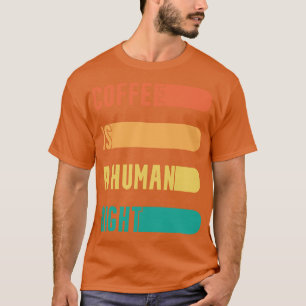 T-shirt Citations Drôle De Café Le Café Est Un Droit Humai