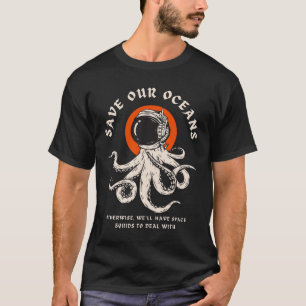 T-shirt Citations drôles de calamars de l'espace pour sauv