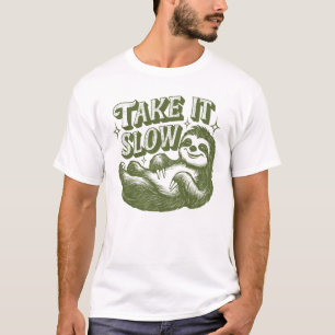 T-shirt Citations drôles de paresseux Prenez Votre Temps C