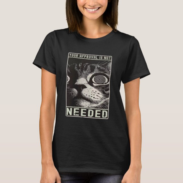 T-shirt Citations Drôles Graphique Chat Votre Approbation  (Devant)