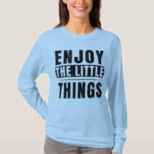 T-shirt Citations inspirantes Profitez des petites choses