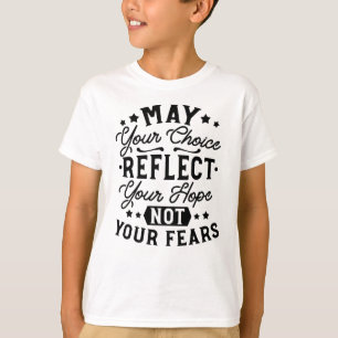 T-shirt Citations Que Votre Choix Reflète Votre Espoir