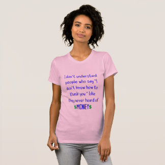 T-shirt Citations sarcastiques amusantes sur le "Merci"