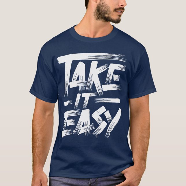 T-shirt Citations Take It Easy ami (Devant)