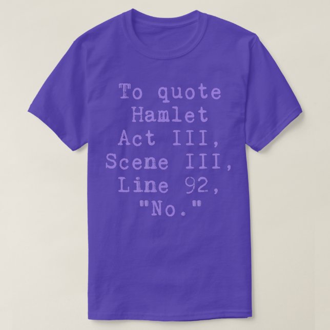 T-shirt Citer Hamlet Act III Scène III Ligne 92 Pas drôle (Design devant)