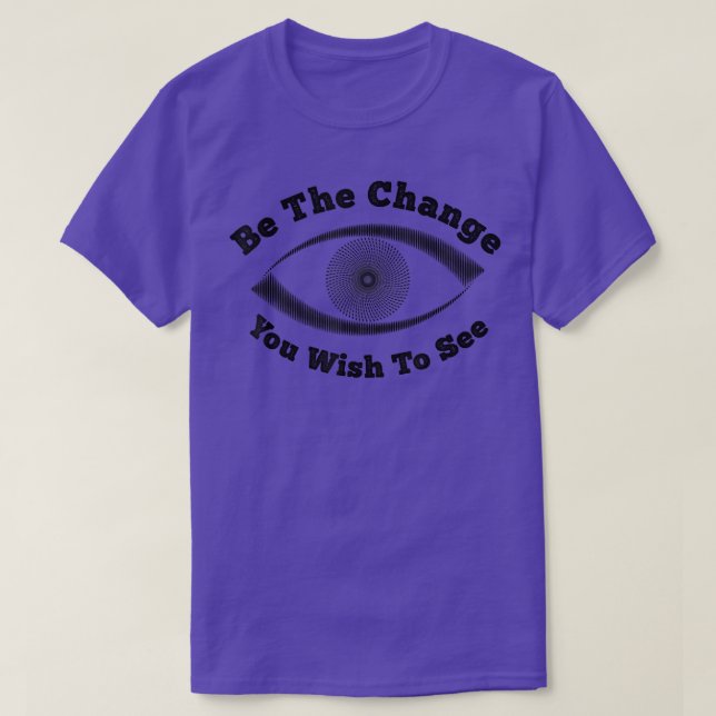 T-shirt Citer Soit Le Changement Que Vous Souhaitez Voir c (Design devant)