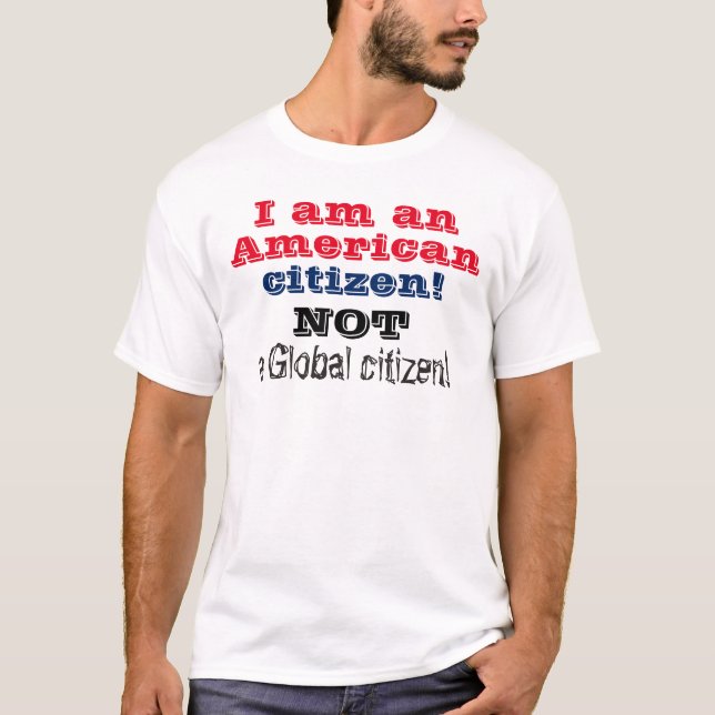 T-shirt Citoyen américain et non citoyen mondial (Devant)